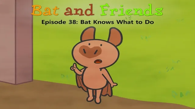 Bat Knows What to Do
