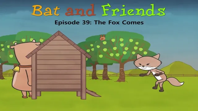 The Fox Comes