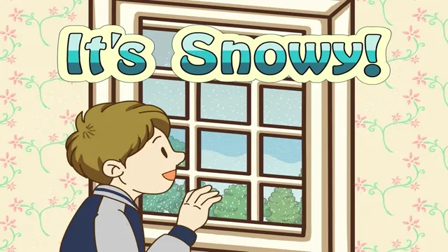 It's Snowy