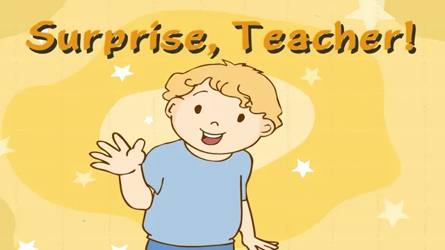 Surprise, Teacher!