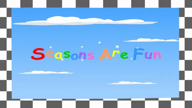 Seasons Are Fun