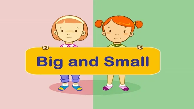 Big and Small