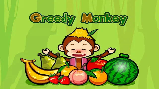 Greedy Monkey