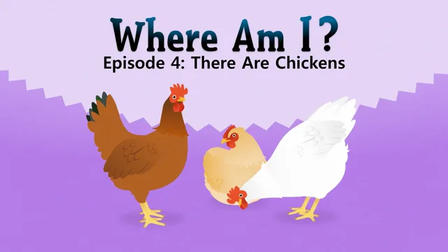 There Are Chickens