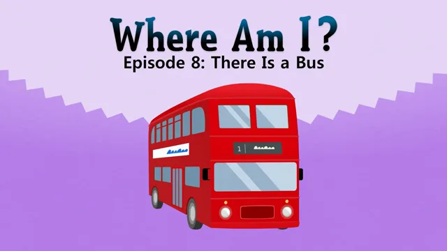 There Is a Bus