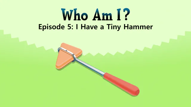 I Have a Tiny Hammer
