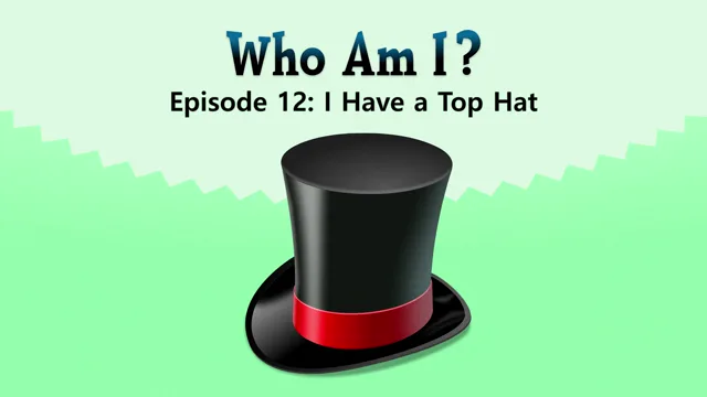 I Have a Top Hat