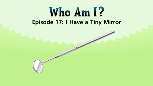 I Have a Tiny Mirror
