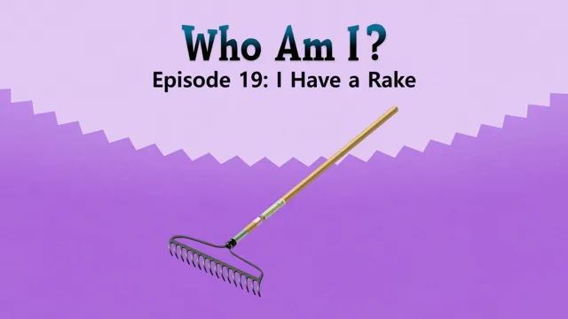 I Have a Rake