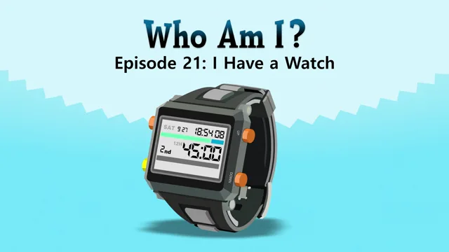 I Have a Watch