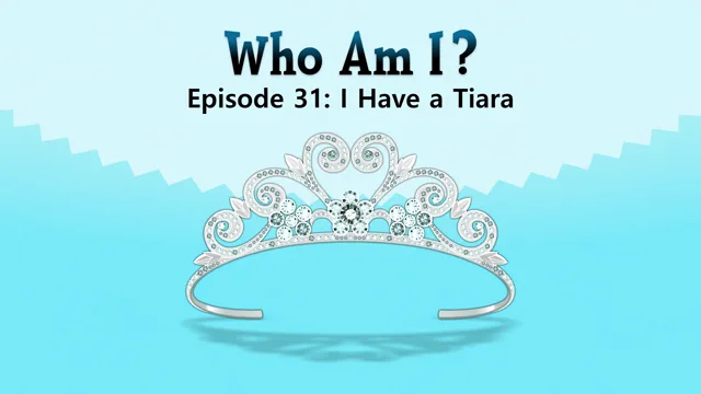 I Have a Tiara